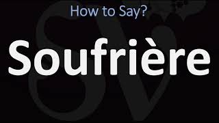 How to Pronounce Soufrière CORRECTLY [upl. by Larrabee]