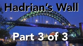 Hadrians Wall  Coast to Coast  Part 3 of 3 [upl. by Dustman269]