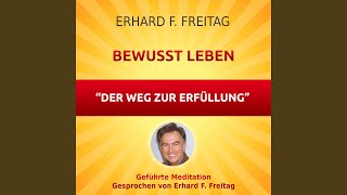 Bewusst leben  Der Weg zur Erfüllung Geführte Meditation [upl. by Auvil171]