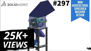 How to design a Mini Agricultural Shredder Machine 297 design with ajay SolidWorks [upl. by Berhley]