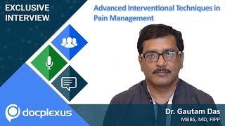 “Advanced techniques in pain management” by Dr Gautam Das [upl. by Kinnie]