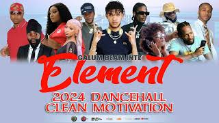 Dancehall Motivation Mix 2024 Clean  Uplifting Mix Element Silk BossMasickaChronic lawPopcaan [upl. by Imuya]