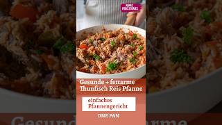 Gesunde Rezepte  Pikante und fettarme Thunfisch Pfanne mit Reis  ONE POT [upl. by Niveb]