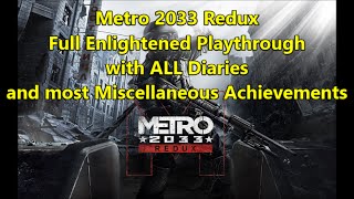 Metro 2033 Redux  Full Enlightened Playthrough Collectibles Achievements [upl. by Quarta]