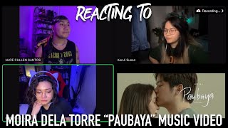 Reacting to Moira Dela Torre  Paubaya  Official Music Video  feat Joshua Garcia amp Julia Barretto [upl. by Paule]