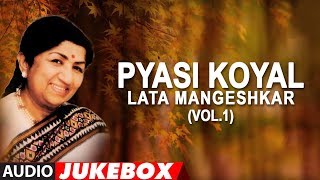 Pyasi Koyal  Lata Mangeshkar Hit Songs Vol1 Jukebox Audio  Bollywood Hit Songs [upl. by Ayinat627]