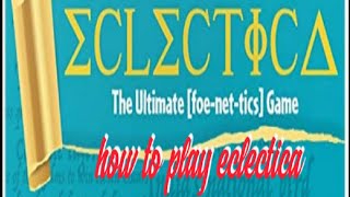 Eclecticahow to play [upl. by Esile]