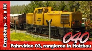 Folge 040  Fahrvideo 03 Rangierbetrieb in Holzhau DeutschGerman [upl. by Cykana]