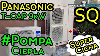 POMPA CIEPŁA PANASONIC TCAP 9kW SQ Super Cicha [upl. by Beane]