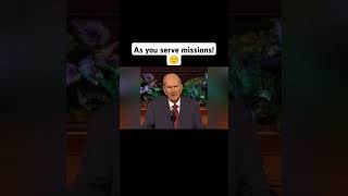 As you serve missions  Russell M Nelson lds [upl. by Emlynne]