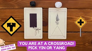 You Are at a Crossroad Pick Yin or Yang  Timeless Reading [upl. by Manoff]