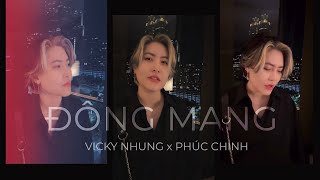 ĐÔNG MANG  ĐANG MONG  VICKY NHUNG x PHÚC CHINH  phiên bản cover hơi mờ và lem [upl. by Anyotal782]