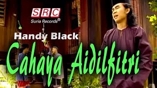 Handy Black  Cahaya Aidilfitri Official Music Video [upl. by Manuel]