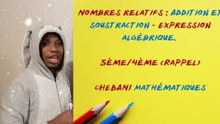 4ème 5ème  Nombres relatifs  Addition et soustraction  Expression algébrique Rappel [upl. by Nelli]