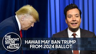 Hawaii May Ban Trump from 2024 Ballot Trump Set to Hold Campaign Rally in Vegas  The Tonight Show [upl. by Noyahs33]