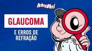 ANIMAMED  GLAUCOMA E ERROS DE REFRAÇÃO [upl. by Elorac]