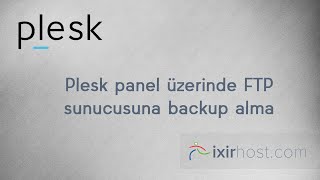 Plesk Panel Ãœzerinden FTP Sunucusuna Backup alma [upl. by Valene]