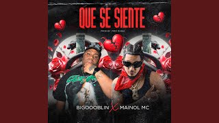 Que se siente feat Bigoblin [upl. by Dodi]