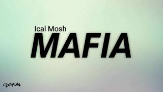 Mafia  Ical Mosh lirik [upl. by Biddie]