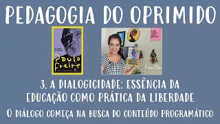 14 PEDAGOGIA DO OPRIMIDO de Paulo Freire Cap 3 A DIALOGICIDADE [upl. by Eardnaed]