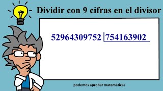 Hacer divisiones con 9 cifras en el divisor [upl. by Inail]