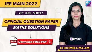 JEE Main 2022 Official Maths Question Paper Solutions Analysis amp Answer Key 25th June Shift 1 [upl. by Aleyam]