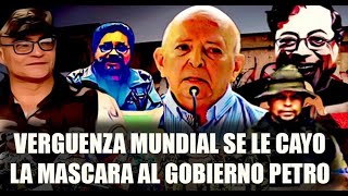 VERGUENZA MUNDIAL SE LE CAYO LA MASCARA AL GOBIERNO PETRO [upl. by Innus]