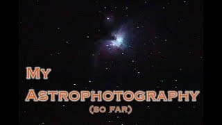 My Astrophotography So Far [upl. by Draillih]