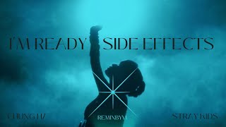 Im Ready x Side Effects Mashup MV  Chung Ha x Stray Kids [upl. by Zina]