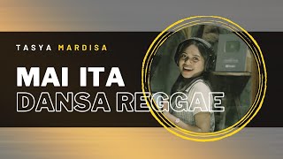 Tasya Mardisa  Mai Ita Dansa Reggae Ne  Dansa Cover [upl. by Dilan]