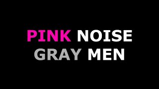 Pink Noise Gray Men  A Barbie Sync [upl. by Petty236]