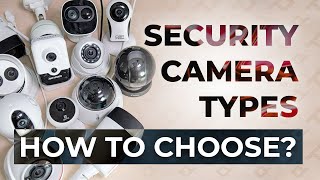 Security Camera Types Explained How Do I Choose Security Camera Complete Guide For All [upl. by Anilorac]