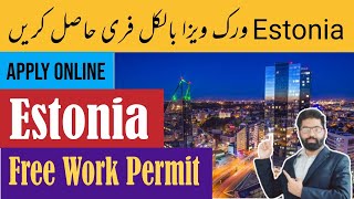 Estonia Work Permit Visa For Pakistani 2023  How To Apply Estonia Work Permit Visa From Pakistan [upl. by Jaal]