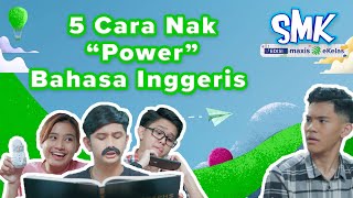 5 Cara Nak quotPowerquot Bahasa Inggeris I SMK Edisi Maxis eKelas [upl. by Nonnad359]