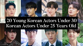 20 Young Korean Actors Under 30  Korean Stars in Their 20s  Young Korean Actors Under 25 [upl. by Asilenna614]