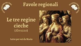 LE TRE REGINE CIECHE Fiaba dAbruzzo [upl. by Kries]