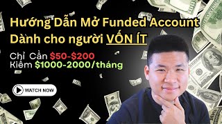 HƯỚNG DẪN FUNDED ACCOUNT CÁCH KIẾM 10002000THÁNG CHỈ VỚI 50200 [upl. by Anwahsak]