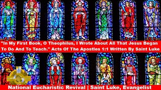 DesertBedrock St Luke Evangelist Author Gospel Of Luke amp Acts Of The ApostlesEucharistic Revival [upl. by Lazaro]