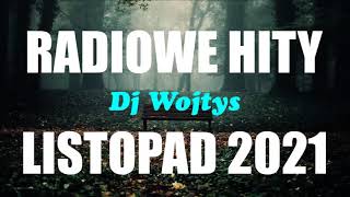 Najnowsze Radiowe Hity 2021 Listopad Najnowsze Przeboje Radia 2021 Najlepsza Radiowa Muzyka 2021 [upl. by Selda973]