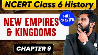 New Empires and Kingdoms FULL CHAPTER  Class 6 History Chapter 9  UPSC Preparation [upl. by Aitercul914]