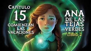 Audiolibro ANA DE LAS TEJAS VERDES VOL 2  Capitulo 15 [upl. by Kella]