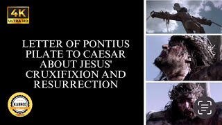 4K  LETTER OF PONTIUS PILATE TO CAESAR ABOUT JESUS’ CRUXIFIXION AND RESURRECTION [upl. by Pelagia828]