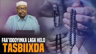 Sheikh Mustafe Faaidooyinka Laga Helo Tasbiixda amp Xuska Alle [upl. by Aivul]