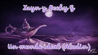 Zayn y Becky G Un mundo ideal Aladin [upl. by Cadmann]