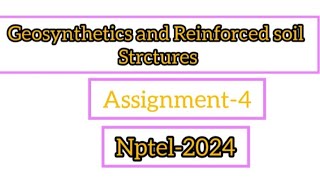 Geosynthetics and Reinforced soil Sturctures assignment4 assignment online swayam nptel [upl. by Cull]