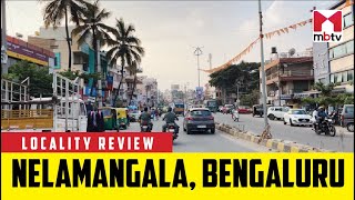 Locality Review Nelamangala Bengaluru Bangalore Bengaluru RealEstate [upl. by Etnovad]