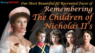 AI Recreated Faces of the Children of Tsar Nicholas II of Russia [upl. by Clywd77]