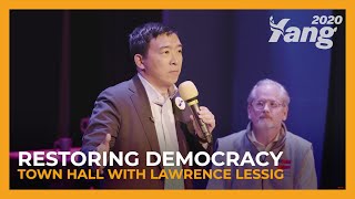 Restoring Democracy  Andrew Yang Town Hall with Lawrence Lessig [upl. by Michaela202]