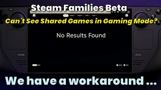 Steam Deck Steam Families Beta  Cant See Shared Games in Gaming Mode Workaround within [upl. by Vidda]