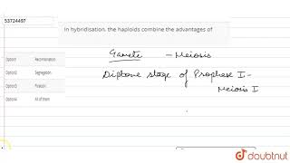 In hybridisation the haploids combine the advantages of  12  STRATEGIES FOR ENHANCEMENT IN F [upl. by Alene]